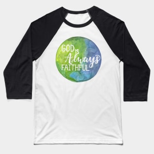 Hand Painted Watercolor "God Is Always Faithful" Baseball T-Shirt